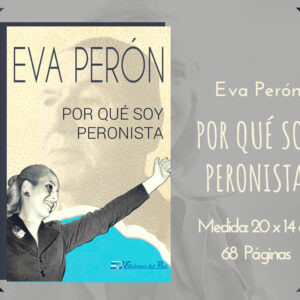 Por qué soy Peronista – Eva Perón